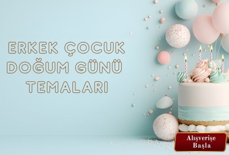 ERKEK DOĞUM GÜNÜ TEMALARI