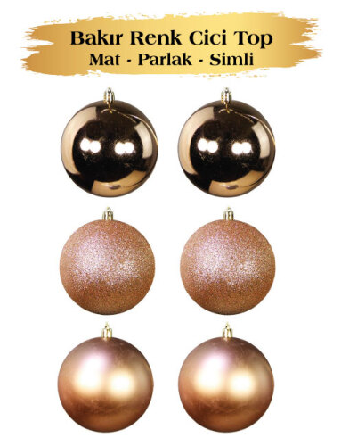 Yılbaşı Top Süs 8 Cm 6 Parça Mat Parlak Simli Bakır - 1