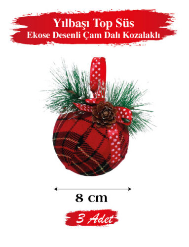 Yılbaşı Top Süs 8 cm Kırmızı Ekoseli Çaml Dalı Kozalaklı 3 Parça - 